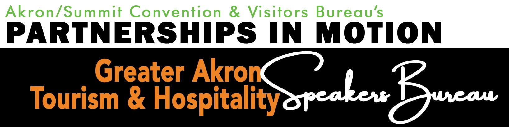 ASCVB Partners in Motion - Great Akron Tourism & Hospitality Speakers Bureau
