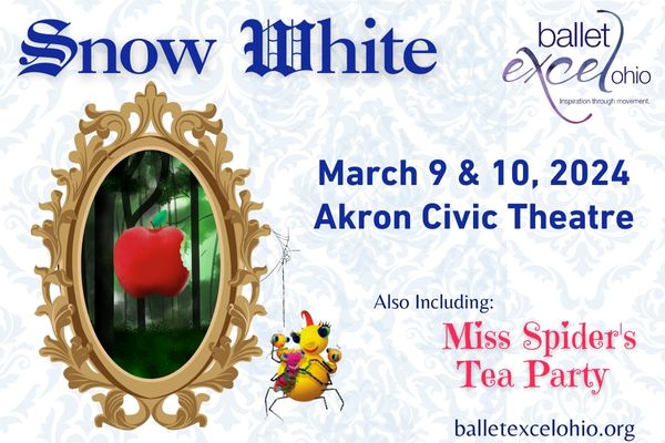BALLET EXCEL OHIO presents "Snow White" and "Miss Spider's Tea Party"